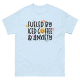 Fuel by Coffee and anxiety classic tee