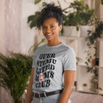 Over Stimulated Moms Club  Short-Sleeve Unisex T-Shirt