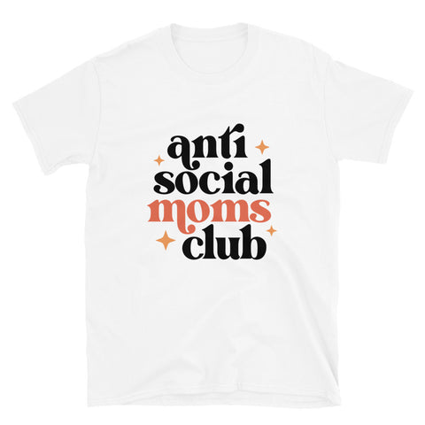 Anti Social Moms Club Short-Sleeve Unisex T-Shirt