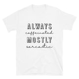 Always Caffeinated Short-Sleeve Unisex T-Shirt